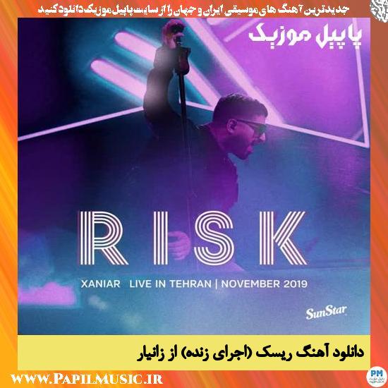 Xaniar Risk (Live In Tehran) دانلود آهنگ ریسک (اجرای زنده) از زانیار